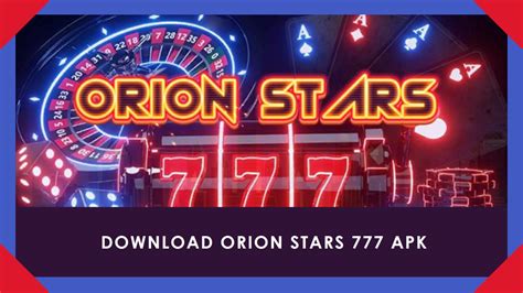 Orion Stars 777 APK v54.1 (Latest Version) for Android .